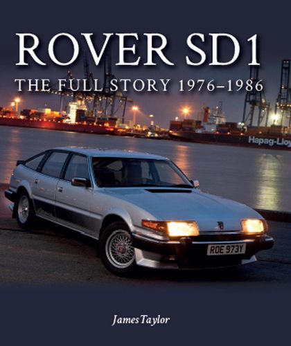 Cover image for Rover SD1: The Full Story 1976-1986