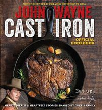 Cover image for The Official John Wayne Cast Iron Cookbook