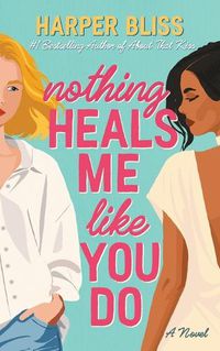 Cover image for Nothing Heals Me Like You Do