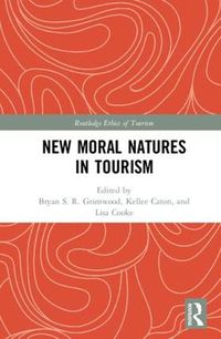 Cover image for New Moral Natures in Tourism