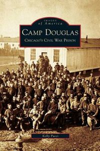 Cover image for Camp Douglas: Chicago's Civil War Prison