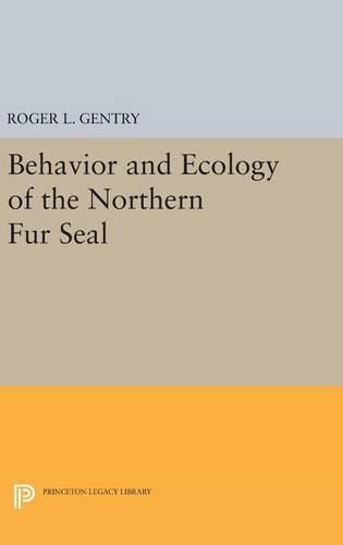 Cover image for Behavior and Ecology of the Northern Fur Seal