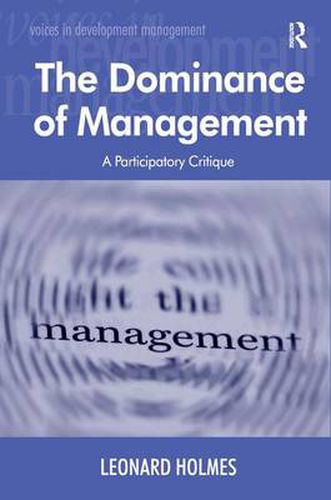 Cover image for The Dominance of Management: A Participatory Critique