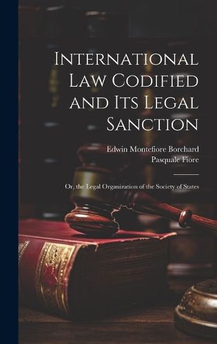 Cover image for International Law Codified and Its Legal Sanction