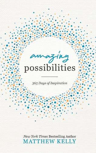 Cover image for Amazing Possibilities: 365 Days of Inspiration