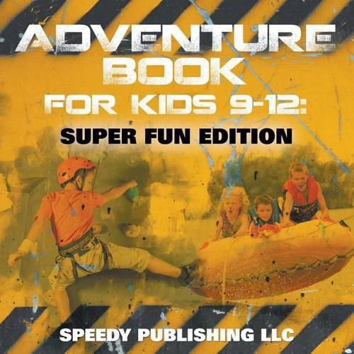 Cover image for Adventure Book For Kids 9-12: Super Fun Edition