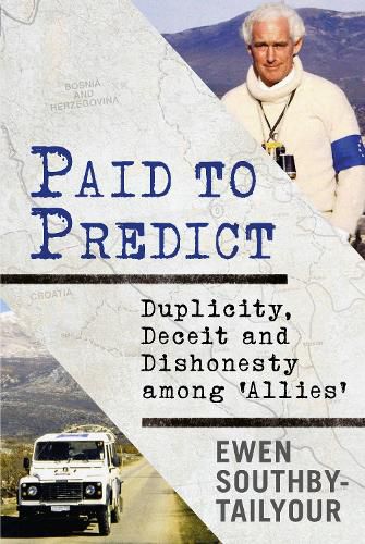 Cover image for Paid to Predict: Duplicity, Deceit and Dishonesty among 'Allies