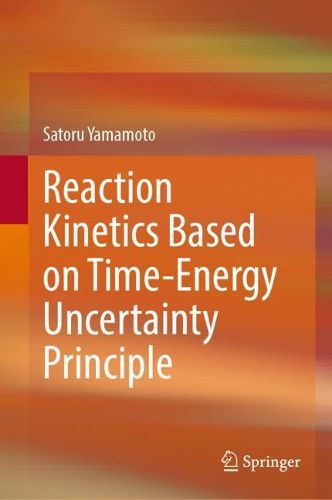 Cover image for Reaction Kinetics Based on Time-Energy Uncertainty Principle
