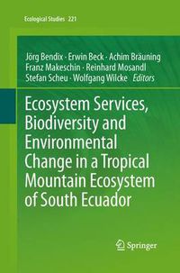 Cover image for Ecosystem Services, Biodiversity and Environmental Change in a Tropical Mountain Ecosystem of South Ecuador