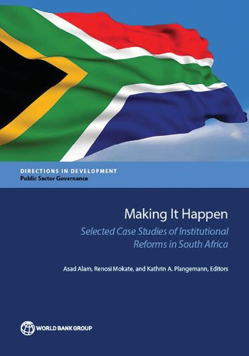 Cover image for Making it happen: selected case studies of institutional reforms in South Africa