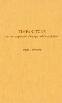 Cover image for Timpani Tone and the Interpretation of Baroque and Classical Music