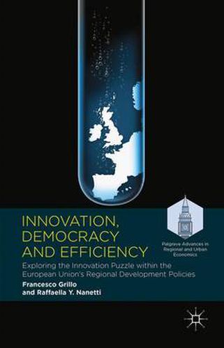 Cover image for Innovation, Democracy and Efficiency: Exploring the Innovation Puzzle within the European Union's Regional Development Policies