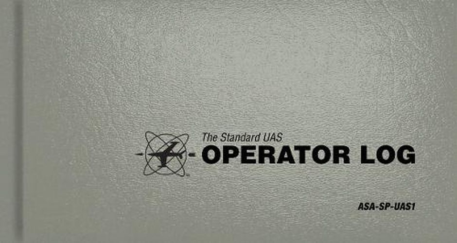 Cover image for The Standard UAS Operator Logbook: The Standard Pilot Logbooks Series (#ASA-SP-UAS)