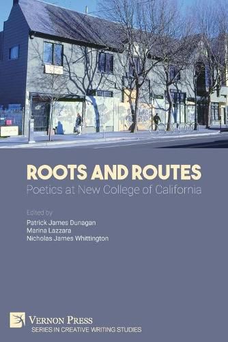 Roots And Routes: Poetics at New College of California