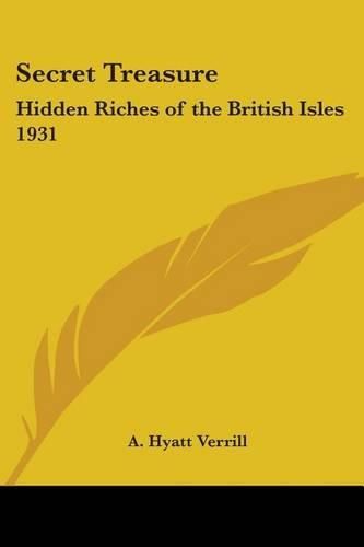 Cover image for Secret Treasure: Hidden Riches of the British Isles 1931