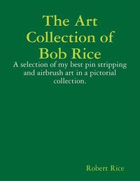 Cover image for The Art Collection of Bob Rice