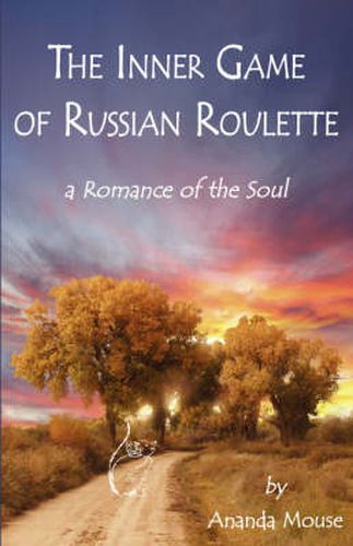 Cover image for The Inner Game of Russian Roulette: A Romance of the Soul