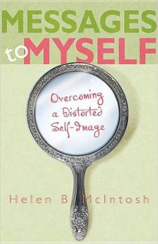 Cover image for Messages to Myself: Overcoming a Distorted Self-Image