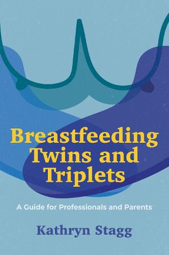 Cover image for Breastfeeding Twins and Triplets