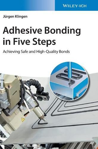 Cover image for Adhesive Bonding in Five Steps - Achieving Safe and High Quality Bonds