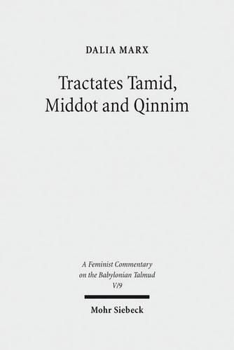 Cover image for Tractates Tamid, Middot and Qinnim: Volume V/9. A Feminist Commentary