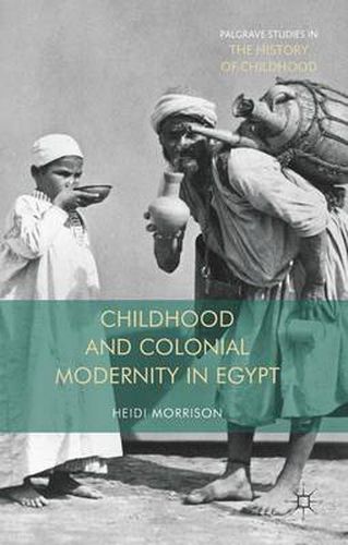 Cover image for Childhood and Colonial Modernity in Egypt