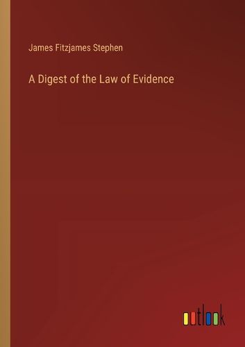 Cover image for A Digest of the Law of Evidence