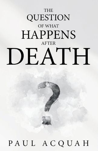 Cover image for The Question Of What Happens After Death