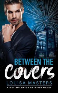 Cover image for Between the Covers: A Met His Match Spin-off