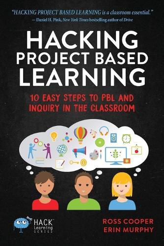 Cover image for Hacking Project Based Learning: 10 Easy Steps to PBL and Inquiry in the Classroom
