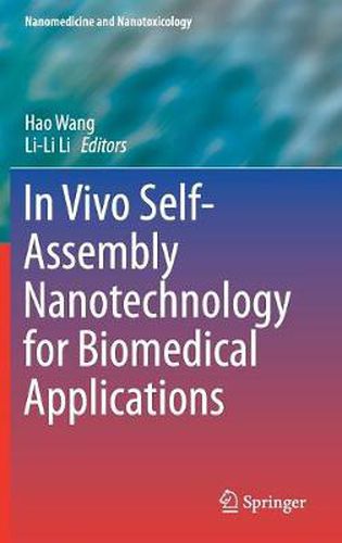 In Vivo Self-Assembly Nanotechnology for Biomedical Applications