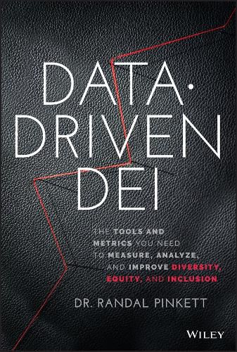 Cover image for Data-Driven DEI: The Tools and Metrics You Need to  Measure, Analyze, and Improve Diversity, Equity, and Inclusion