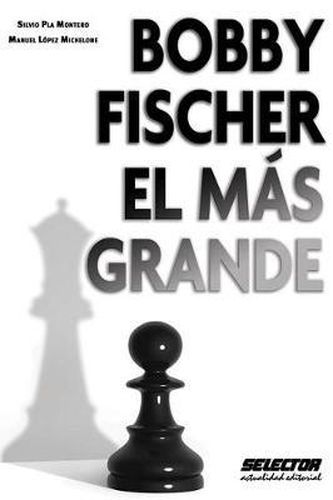 Cover image for Bobby Fischer El Mas Grande