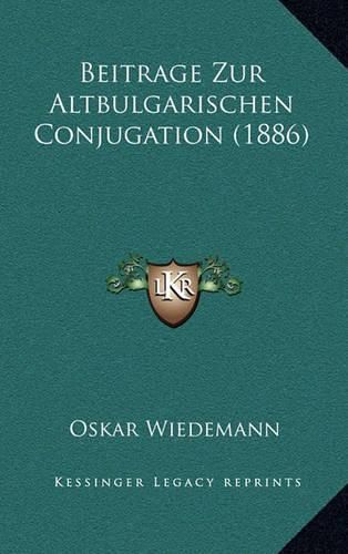 Cover image for Beitrage Zur Altbulgarischen Conjugation (1886)