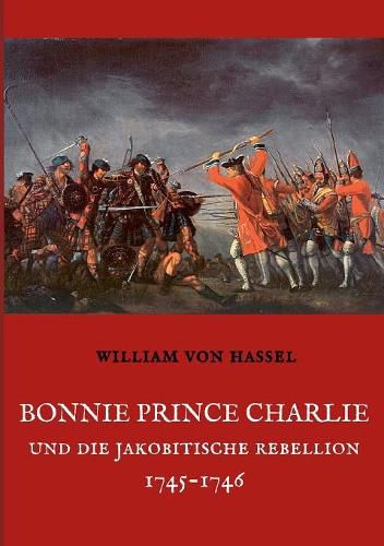 Cover image for Bonnie Prince Charlie und die Jakobitische Rebellion 1745-1746