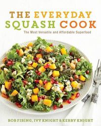 Cover image for The Everyday Squash Cook: The Most Versatile & Affordable Superfood