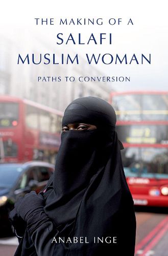 Cover image for The Making of a Salafi Muslim Woman: Paths to Conversion