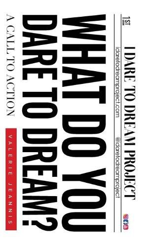 Cover image for What Do You Dare to Dream?: A Call to Action