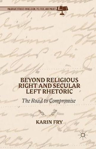 Cover image for Beyond Religious Right and Secular Left Rhetoric: The Road to Compromise