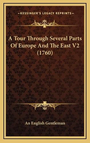 A Tour Through Several Parts of Europe and the East V2 (1760)