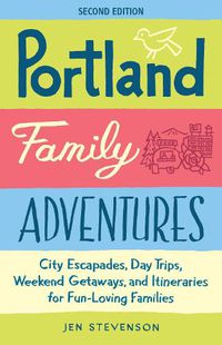 Cover image for Portland Family Adventures (Second Edition)