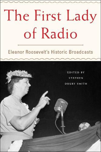 Cover image for The First Lady Of Radio: Eleanor Roosevelt's Historic Broadcasts