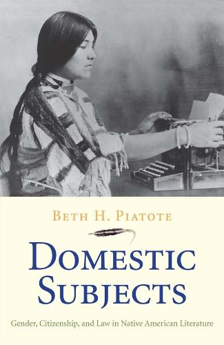 Cover image for Domestic Subjects: Gender, Citizenship, and Law in Native American Literature