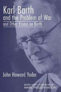 Cover image for Karl Barth and the Problem of War, and Other Essays on Barth