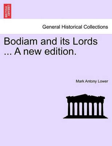 Cover image for Bodiam and Its Lords ... a New Edition.