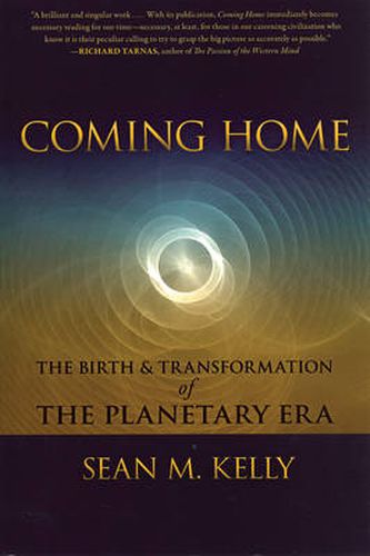 Coming Home: The Birth and Transformation of the Planetary Era