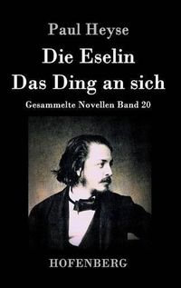 Cover image for Die Eselin / Das Ding an sich: Gesammelte Novellen Band 20