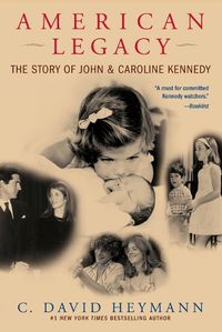 Cover image for American Legacy: The Story of John and Caroline Kennedy