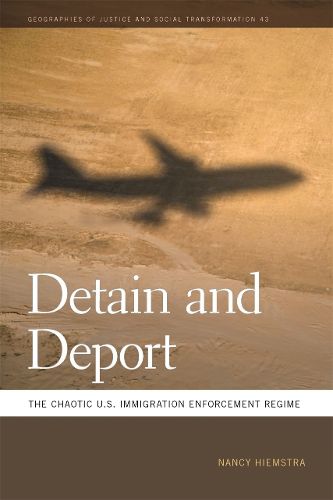 Cover image for Detain and Deport: The Chaotic U.S. Immigration Enforcement Regime
