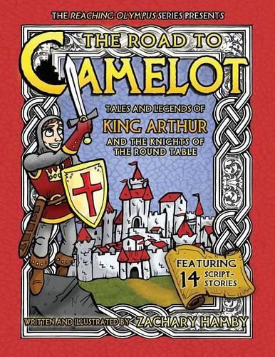 The Road to Camelot: Tales and Legends of King Arthur and the Knights of the Round Table